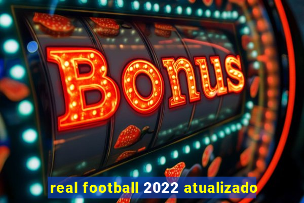 real football 2022 atualizado